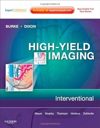 High-Yield Imaging Image-Guided Interventions Expert Consult - Online And Print 2010 By Mauro