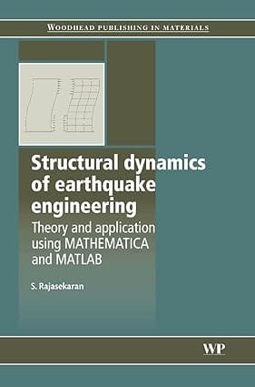 Structural Dynamics Of Earthquake Engineering Theory And Application Using Mathematica And Matlab 2009 By Barel A O