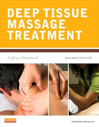 Deep Tissue Massage Treatment 2nd Edition 2013 By Simancek J