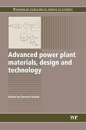 Advanced Power Plant Materials Design And Technology 2010 By Roddy D