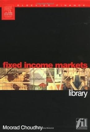 Fixed Income Markets Library 2004 By Choudhry M