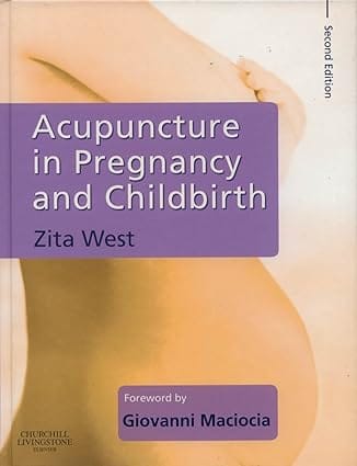 Acupuncture In Pregnancy And Childbirth 2nd Edition 2008 By West Z