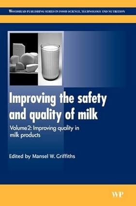 Improving The Safety & Quality Of Milk Vol.2 Improving Quality In Milk Products 2010 By Andropoulo