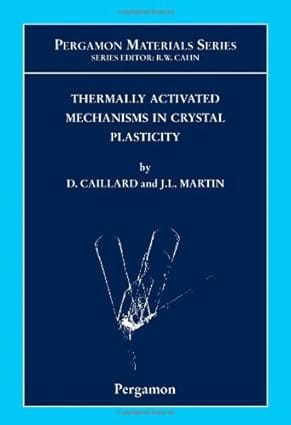 Thermally Activated Mechanisms In Crystal Plasticity 2003 By Caillard D
