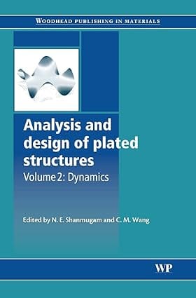 Analysis And Design Of Plated Structures Vol.2/ Dynamics 2007 By Shanmugam N E