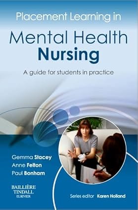 Placement Learning In Mental Health Nursing A Guide For Students In Practice 2012 By Stacey