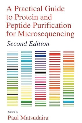 A Practical Guide To Protein And Peptide Purification For Microsequencing 2nd Edition 1993 By Matsudaira P