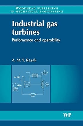 Industrial Gas Turbines - Performance And Operability 2007 By Razak A M Y