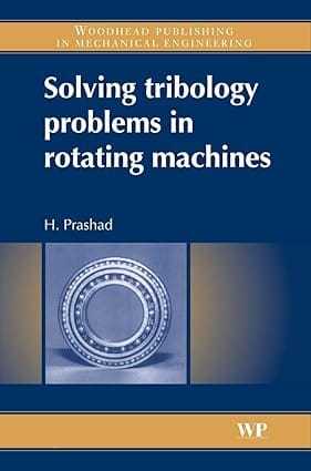 Solving Tribology Problems In Rotating Machines 2006 By Prashad H