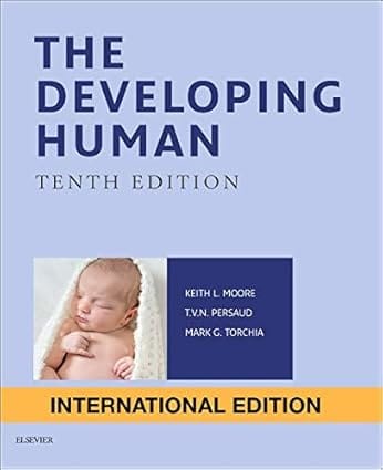 The Developing Human Clinically Oriented Embryology 10th Edition International Edition 2015 By Moore K L