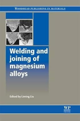 Welding And Joining Of Magnesium Alloys 2010 By Liu L
