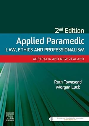 Applied Paramedic Law Ethics And Professionalism Australia And New Zealand With Access Code 2nd Edition 2020 By Townsend R