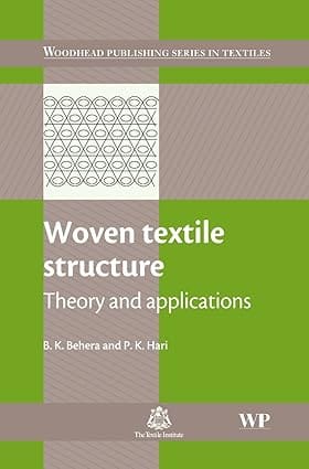 Woven Textile Structure Theory And Applications 2010 By Behera B K