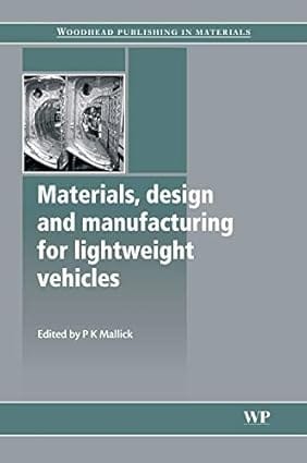 Materials Design And Manufacturing For Lightweight Vechicles 2010 By Mallick P K