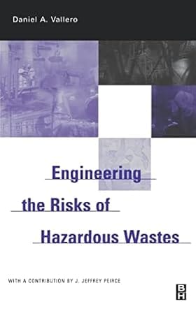 Engineering The Risks Of Hazardous Wastes 2003 By Vallero D A