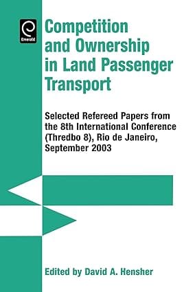 Competition And Ownership In Land Passenger Transport 2004 By Hensher D A
