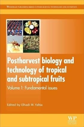 Postharvest Biology And Technology Of Tropical And Subtropical Fruits Vol.1 Fundamental Issues 2011 By Yahia E M