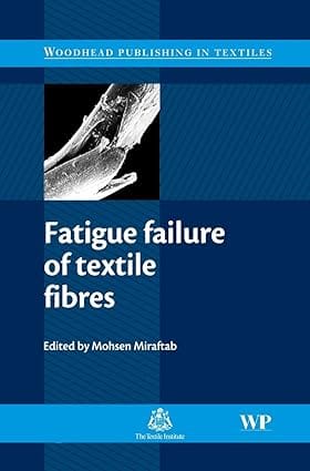 Fatigue Failure Of Textile Fibres 2009 By Goswami K K
