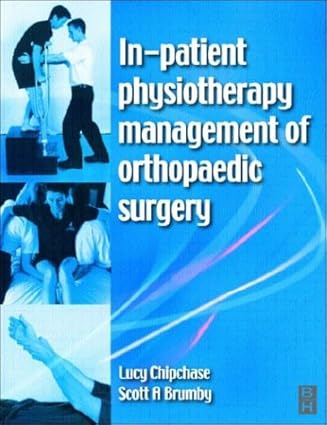 In Patient Physiotherapy Management Of Orthopaedic Surgery Management Of Orthopaedic Surgery 2001 By Chipchase L