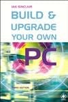 Build And Upgrade Your Own Pc 3rd Edition 2002 By Sinclair C