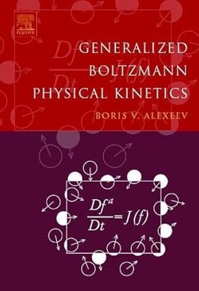 Generalized Boltzmann Physical Kinetics 2004 By Alexeev B V