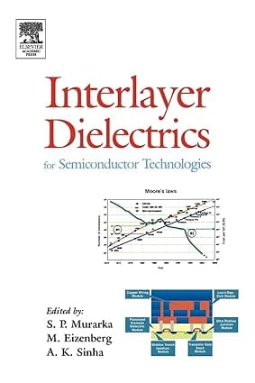Interlayer Dielectrics For Semiconductor Technologies 2003 By Muraka S