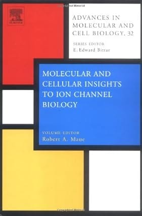 Advances In Molecular And Cell Biology Vol 32 Molecular And Cellular Insights To Ion Channel Biology 2004 By Maue