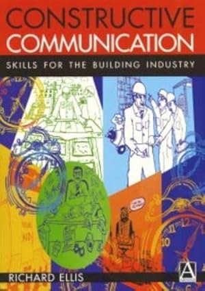 Constructive Communication Skills For The Building Industry 1999 By Ellis