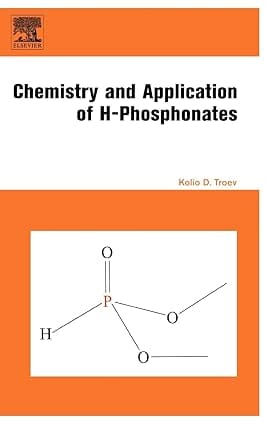 Chemistry And Application Of H Phosphonates 2006 By Troev K D