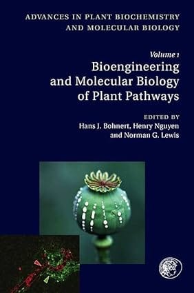 Bioengineering & Molecular Biology Of Plant Pathways Vol.1 Advances In Plant Biochemistry & Molecular Biology 2008 By Bohnert H J