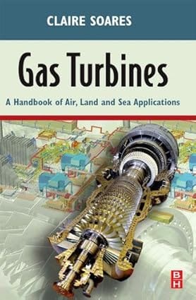 Gas Turbines 2nd Edition A Handbook Of Air Land Sea Applications 2015 By Soares C