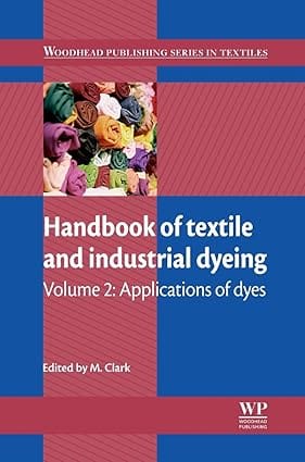 Handbook Of Textile And Industrial Dyeing Applications Of Dyes Vol 2 2011 By Clark M