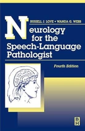 Neurology For The Speech Language Pathologist 4th Edition 2000 By Love R J