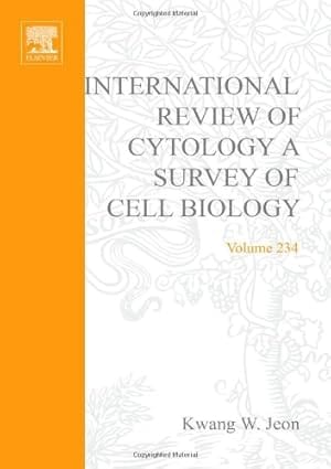 International Review Of Cytology Vol 234 A Survey Of Cell Biology 2004 By Jeon K W