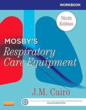 Workbook For Mosbys Respiratory Care Equipment 9th Edition 2013 By Cairo J M