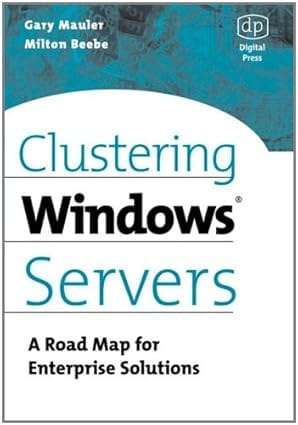 Clustering Windows Servers A Road Map For Enterprise Solutions 2001 By Elsevier