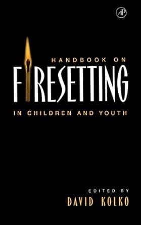 Handbook On Firesetting In Children And Youth 2002 By Kolko D