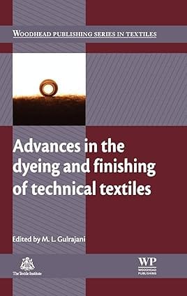 Advances In The Dyeing And Finishing Of Technical Textiles 2013 By Gulrajani M