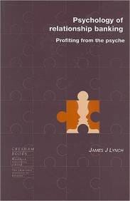 Psychology Of Relationship Banking 1996 By Lynch L
