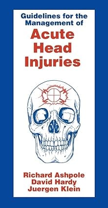 Guidelines For Management Of Acute Head Injury 2002 By Hardy