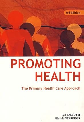 Promoting Health The Primary Health Care Approach 3rd Edition 2005 By Talbot L
