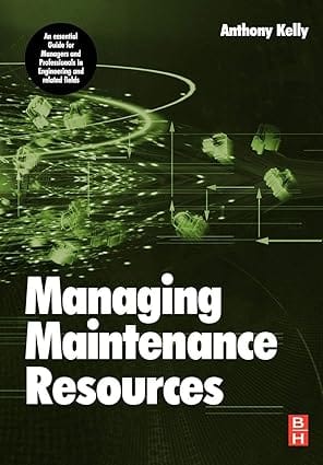 Managing Maintenance Resources 2006 By Kelly A F