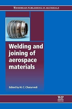 Welding & Joining Of Aerospace Materials 2012 By Chatervedi M