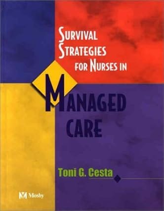 Survival Strategies For Nurses In Managed Care 2002 By Cesta
