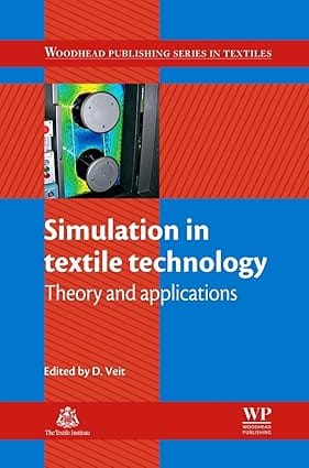 Simulation In Textile Technology Theory And Applications 2012 By Veit D