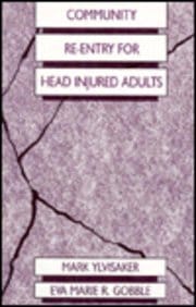Community Re-Entry For Head Injured Adults 1995 By Ylvisaker M