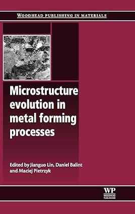 Microstructure Evolution In Metal Forming Processes 2012 By Lin J