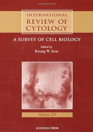 International Review Of Cytology A Survey Of Cell Biology Vol. 225 2003 By Jeon K W