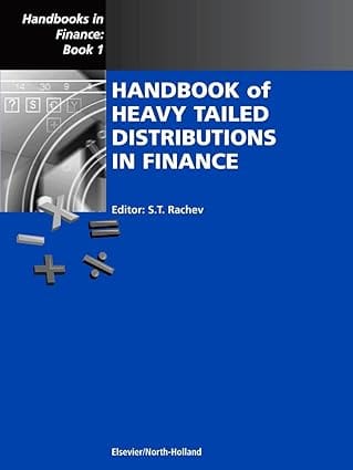 Handbook Of Heavy Tailedistributions In Finance 2003 By Rachev S T