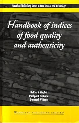 Handbook Of Indices Of Food Quality And Authenticity 1997 By Singhal P K